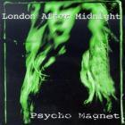 Прикрепленное изображение: London_After_Midnight__1996___Psycho_Magnet_front.jpg